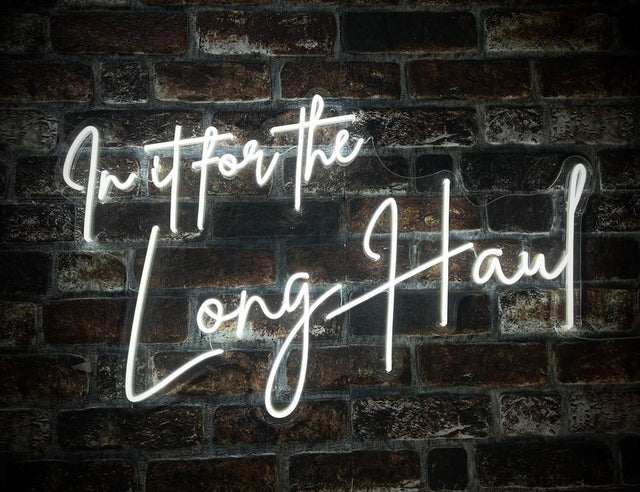 In It for The Long Haul LED Neon Sign light up sign