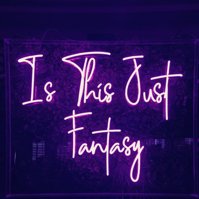 Is This Just Fantasy LED Neon Sign light up sign