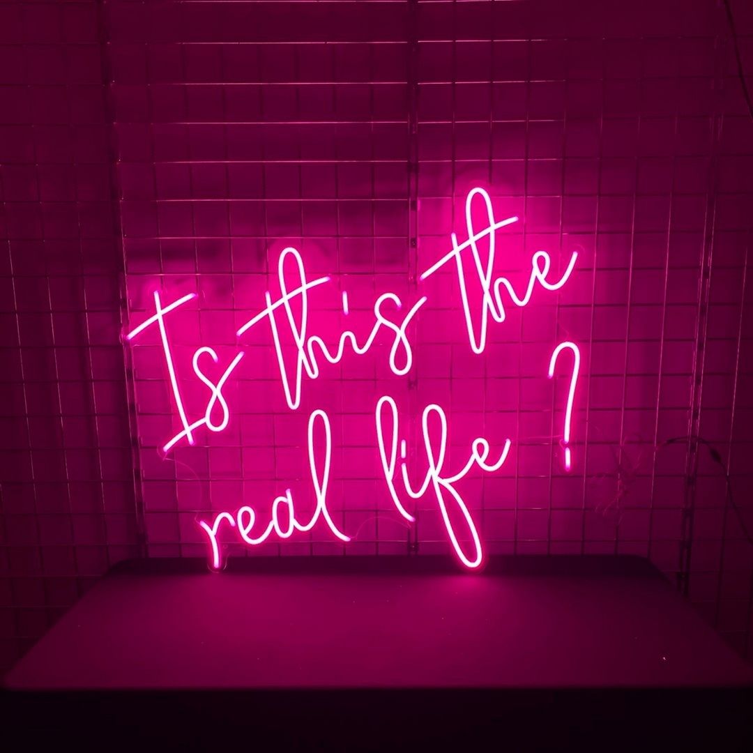 Is This The Real Life Neon Sign