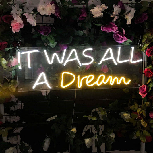 It Was All a Dream Neon Sign