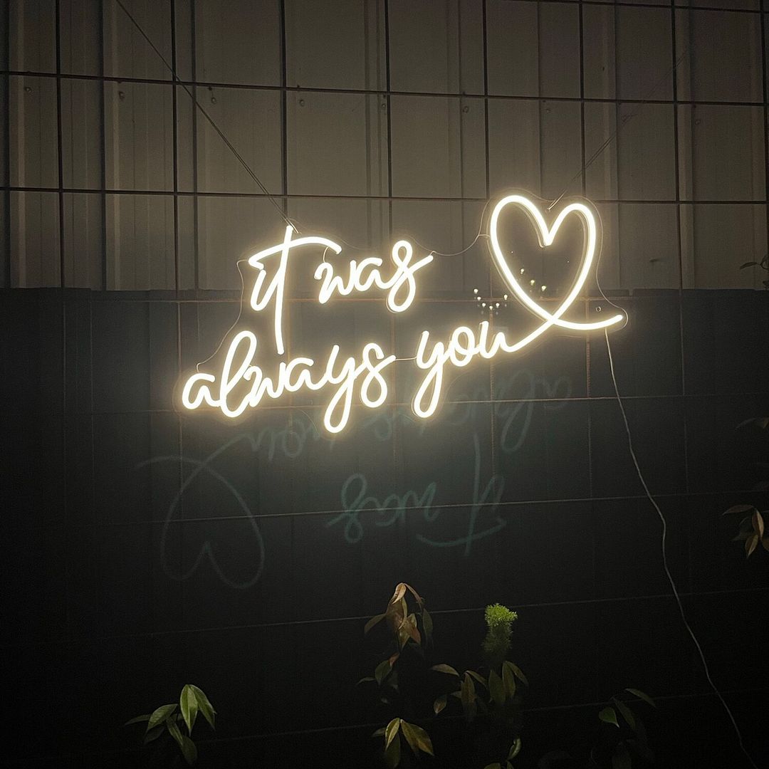 It Was Always You Heart Neon Sign