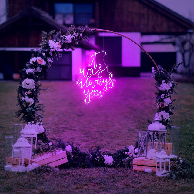It Was Always You LED Neon Sign light up sign