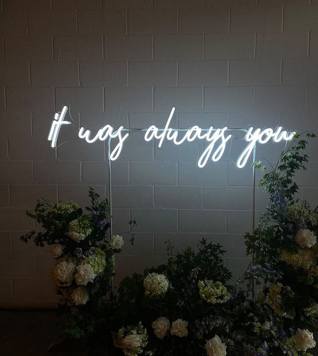 It Was Always You LED Neon Sign light up sign