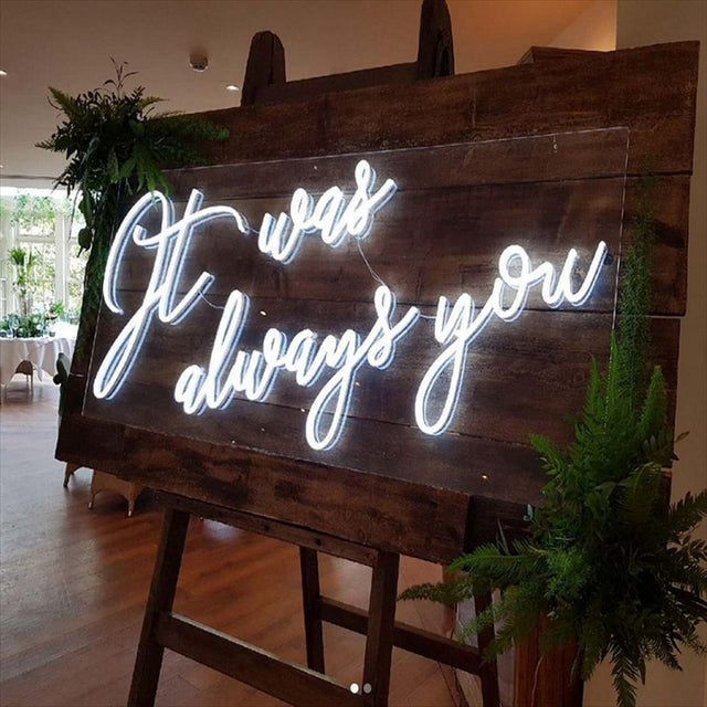 It Was Always You LED Neon Sign light up sign
