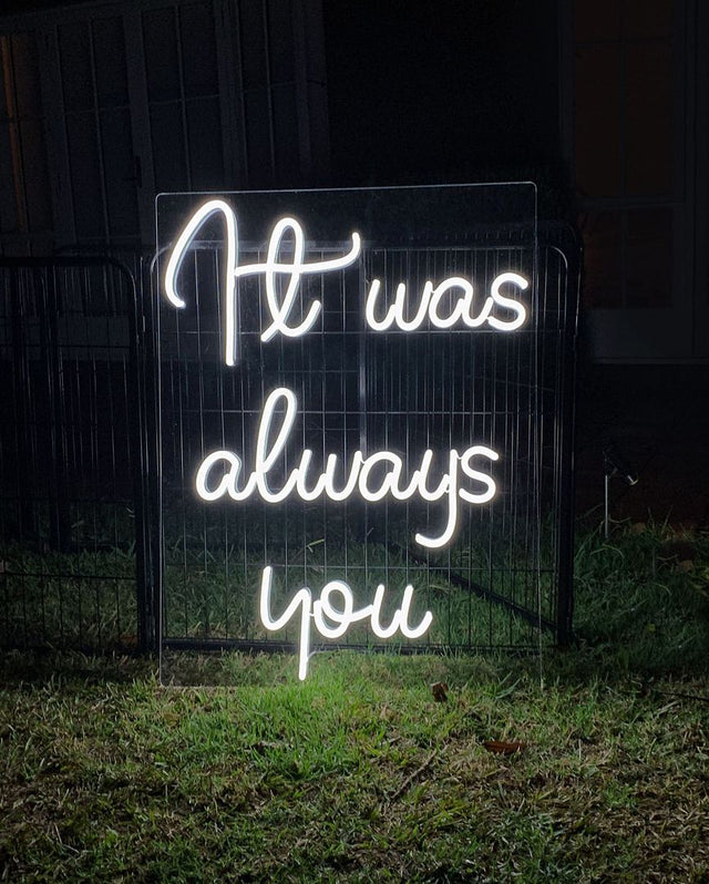 It Was Always You LED Neon Sign light up sign