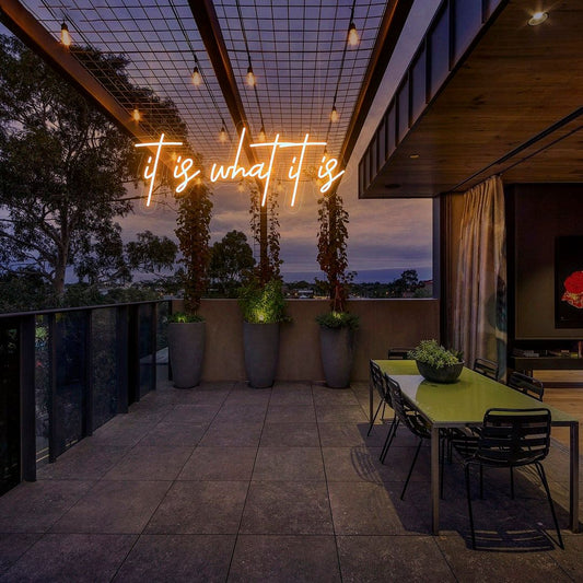 It is What It is Neon Sign