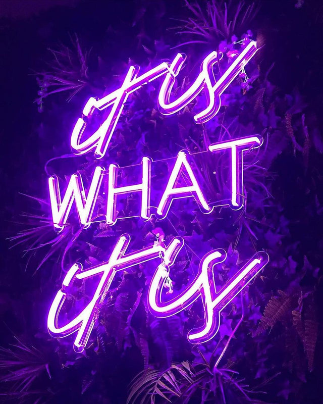 It is What it is LED Neon Sign light up sign