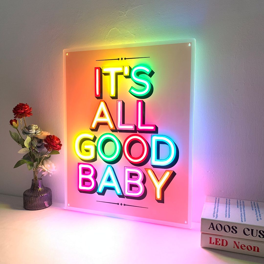 It's All Good Baby Neon Sign