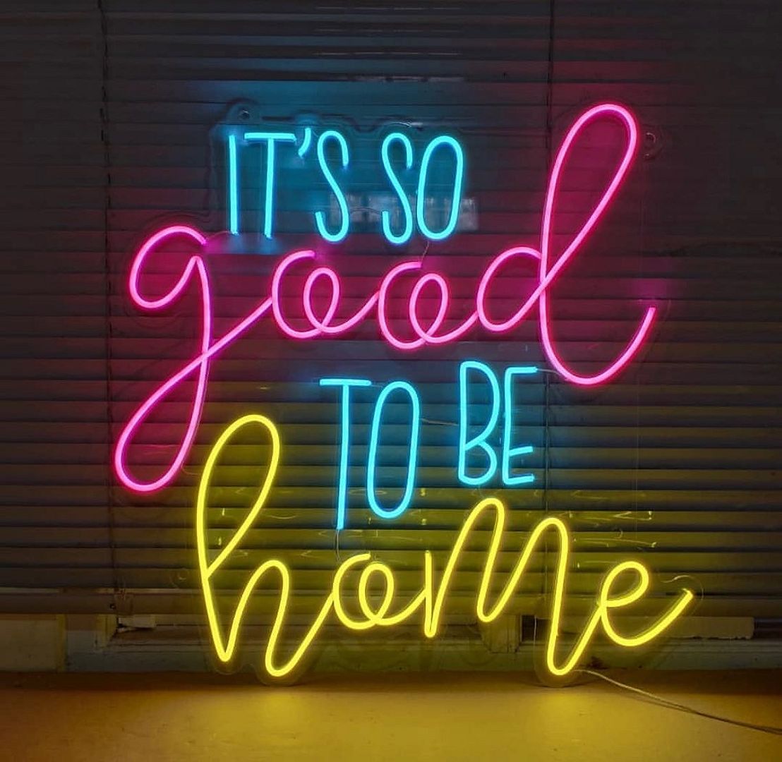 It's So Good to Be Home Neon Sign
