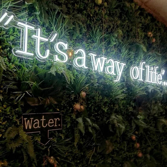 It's a Way Of Life Neon Sign