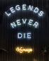 Legends Never Die Homage Neon Sign