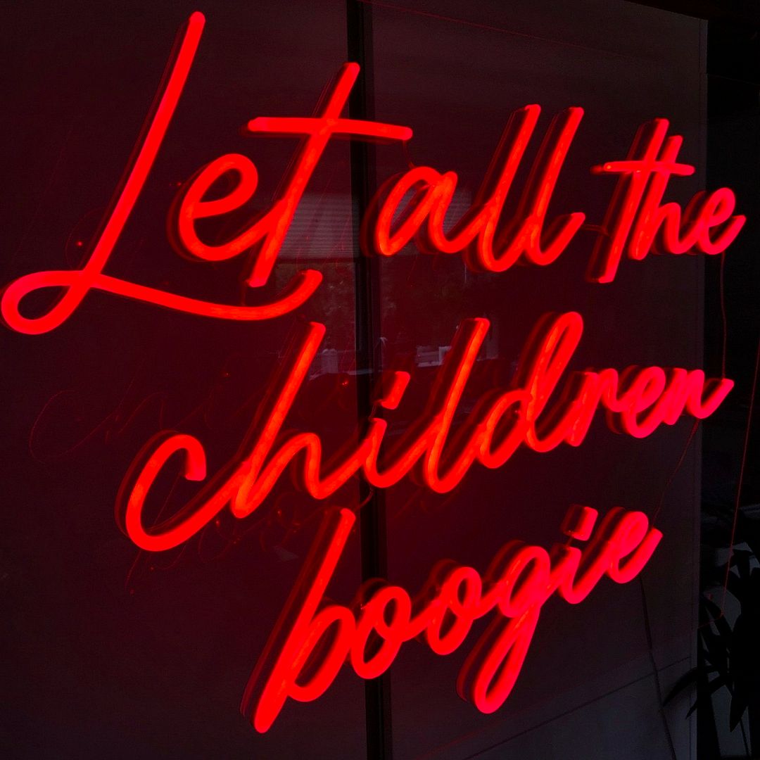 Let All The Children Boogie Neon Sign