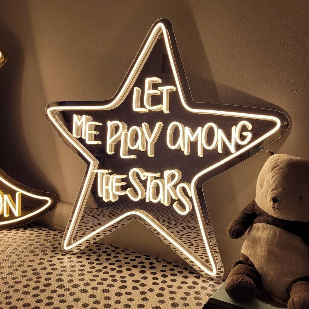 Let Me Play Among The Stars Neon Sign