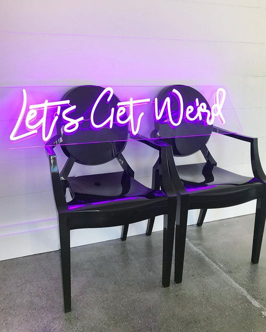 Let's Get Weird Neon Sign