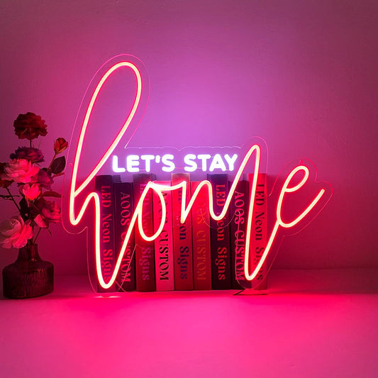 Let's Stay Home Neon Sign