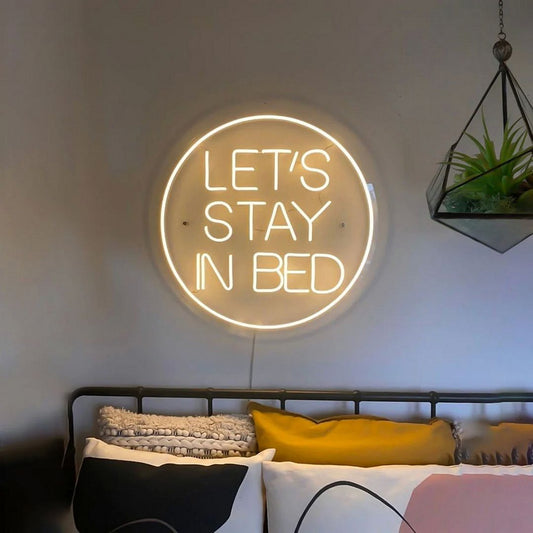 Let's Stay in Bed Neon Sign
