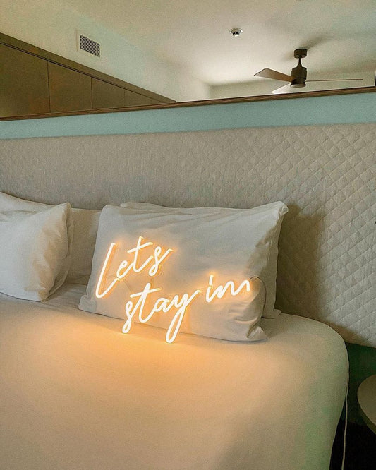 Let's Stay in Neon Sign