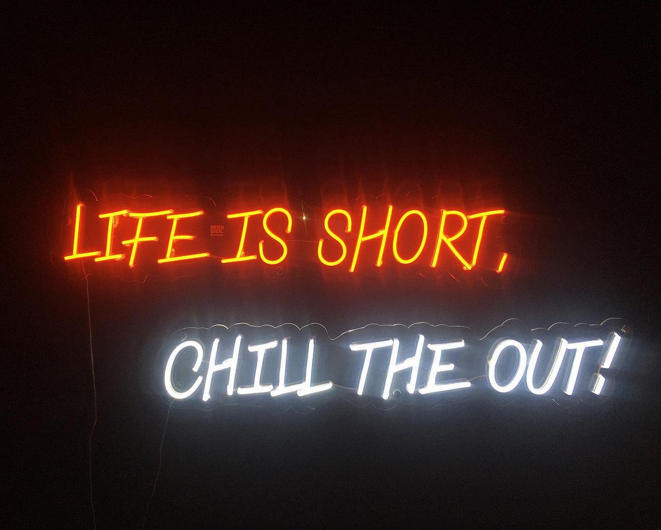 Life is Short, Chill The Out Neon Sign