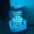 Life it's More Than This Neon Sign