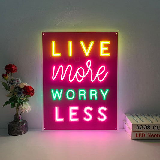 Live More Worry Less Neon Sign
