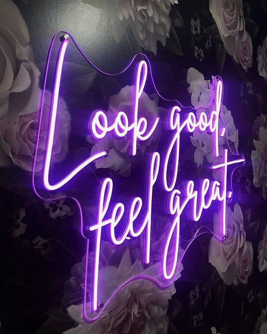 Look Good Feel Great Neon Sign