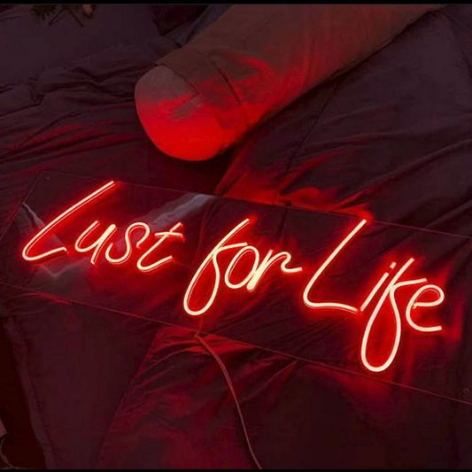 Lust For Life Neon Sign