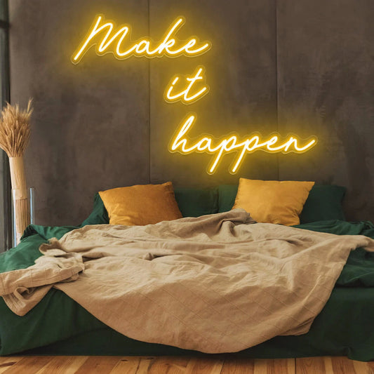 Make it Happen Neon Sign