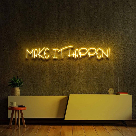 Make it Happen Neon Sign