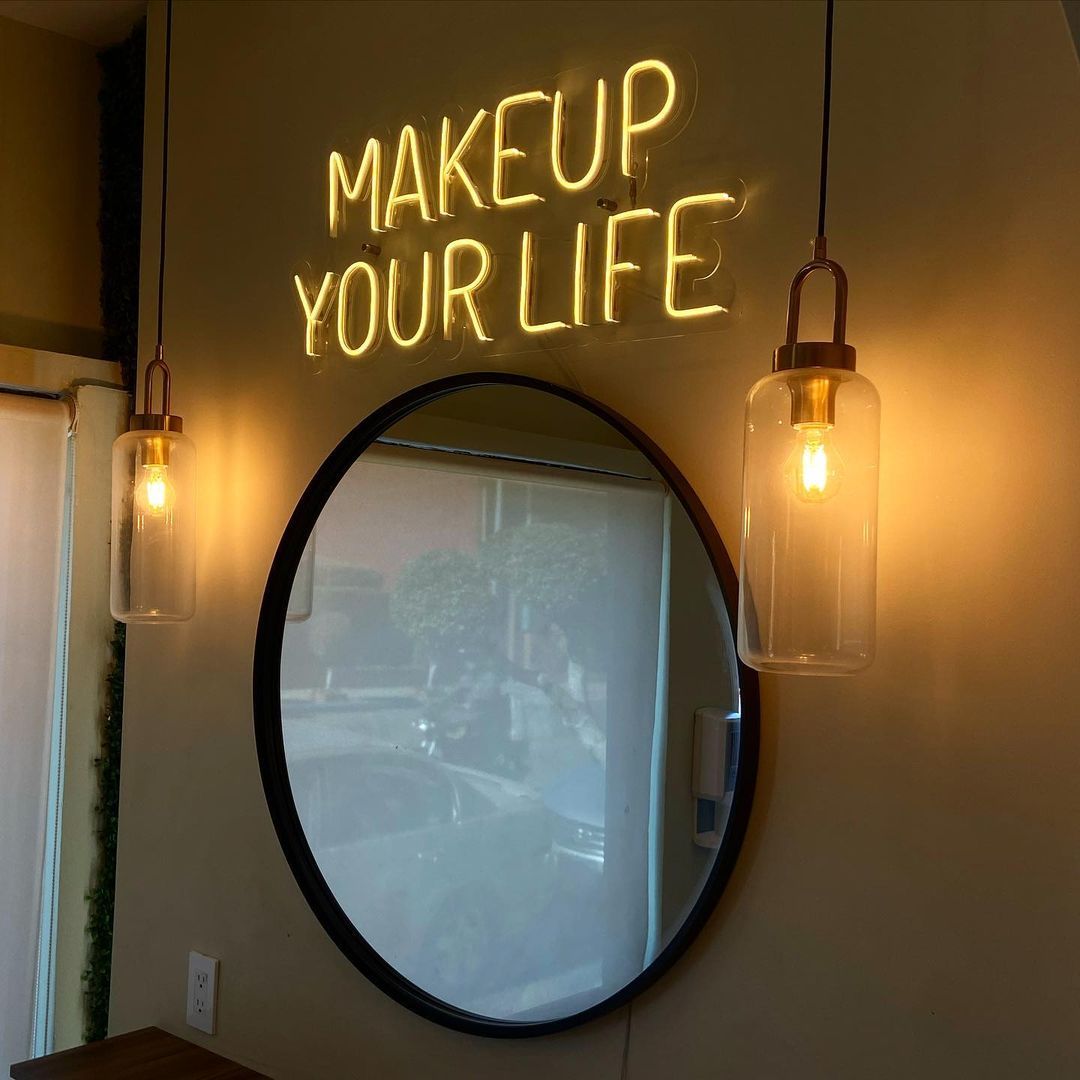 Makeup Your Life Neon Sign