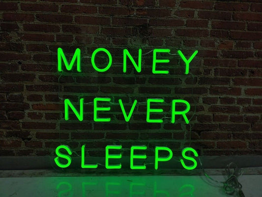 Money Never Sleeps Neon Sign