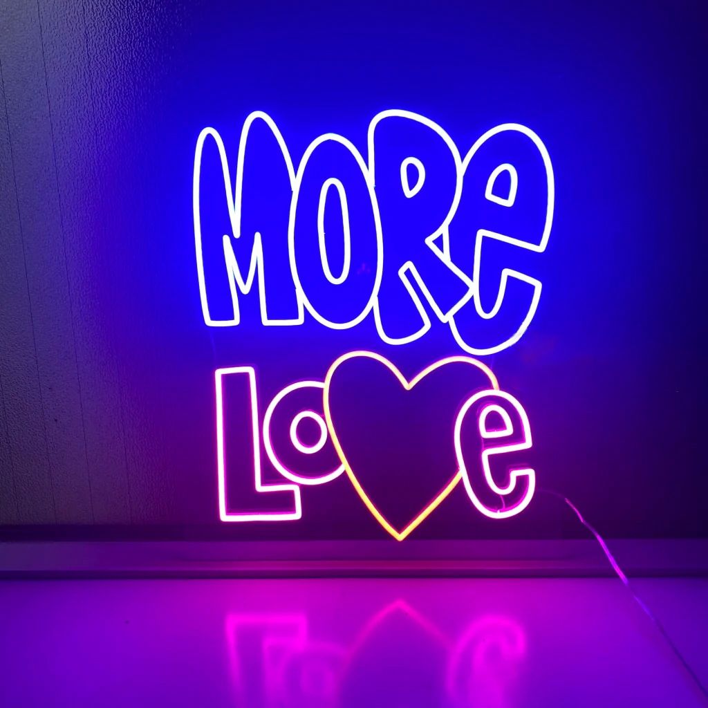 More Love Neon Sign