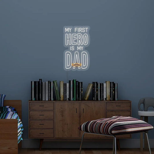 My First Hero is My Dad Neon Sign