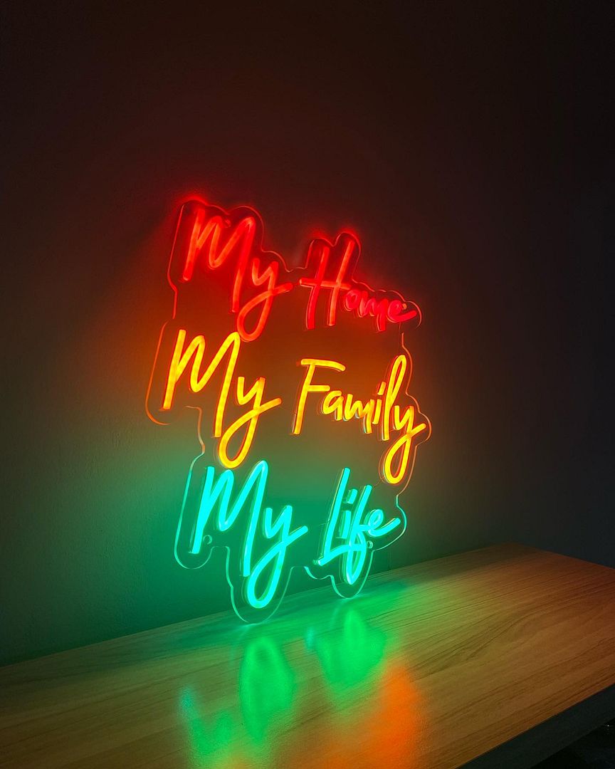 My Home My Famdy My Life Neon Sign