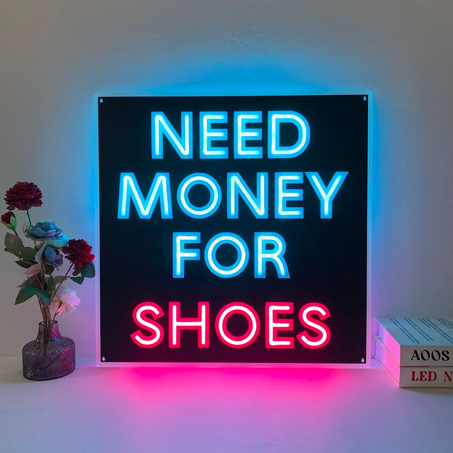 Need Money For Shoes LED Neon Sign light up sign