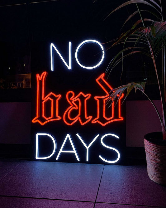 No Bad Days Neon Sign