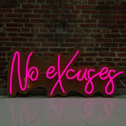 No Excuses Neon Sign