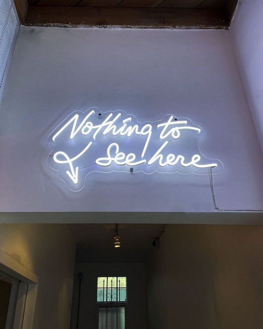 Nothing to See Here Neon Sign