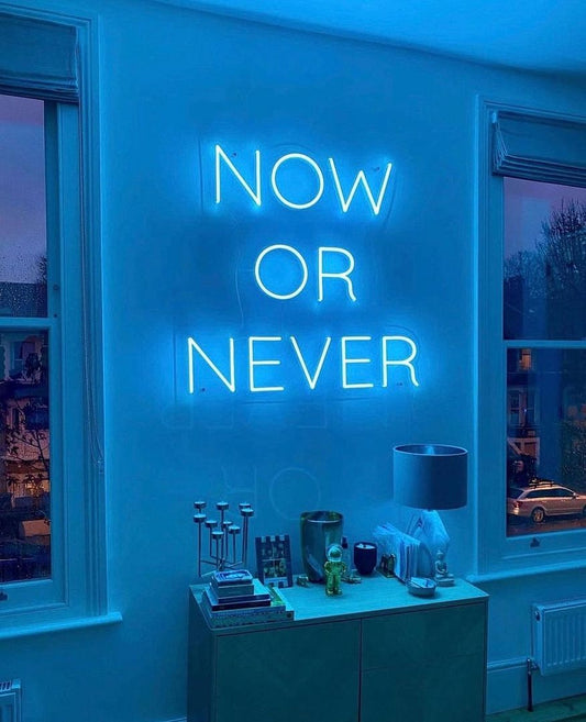 Now Or Never Neon Sign