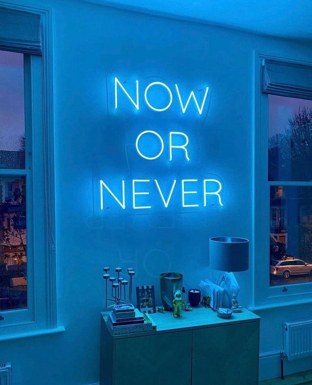 Now Or Never LED Neon Sign light up sign