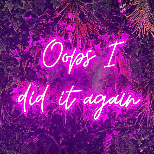 Oops I Did It Again LED Neon Sign light up sign