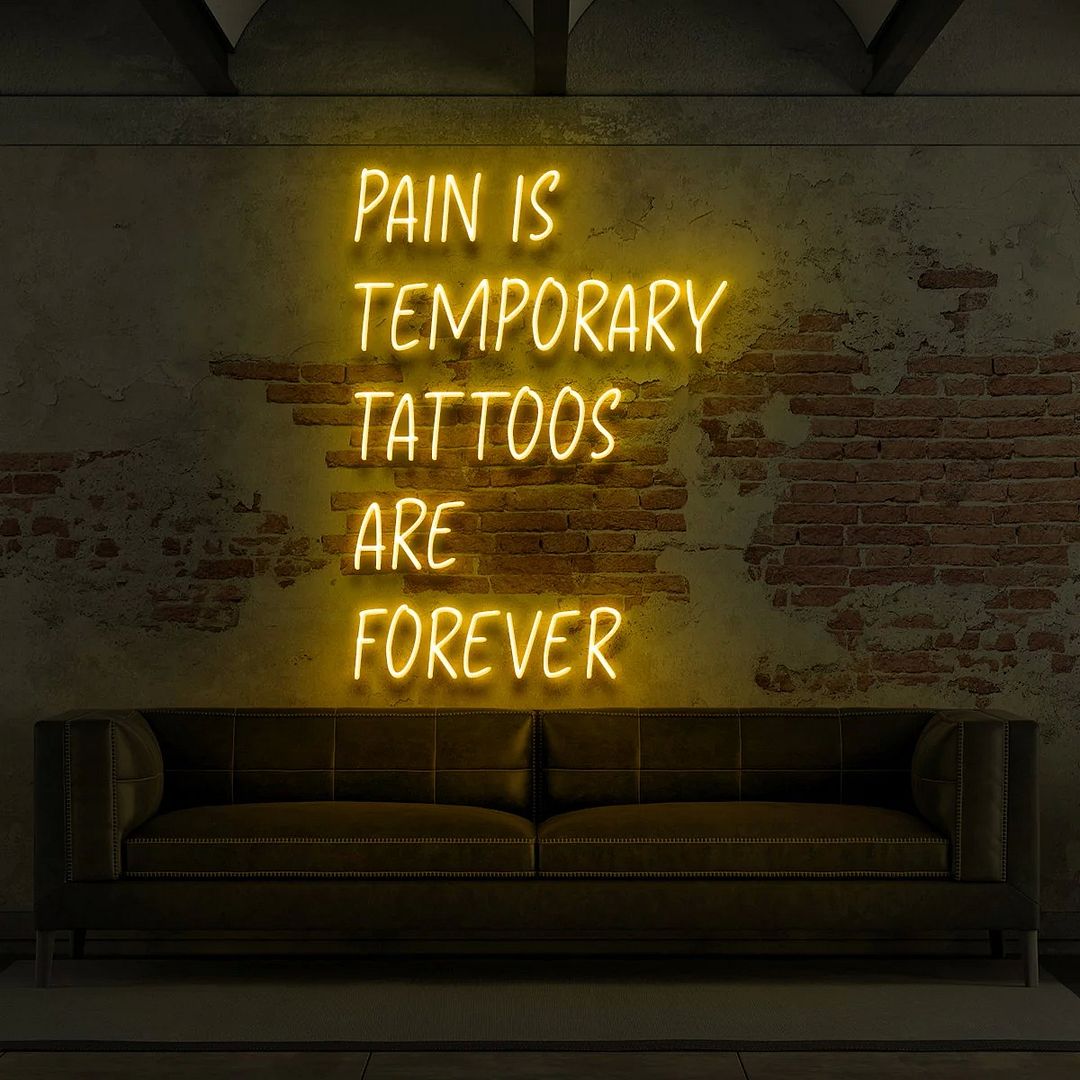 Pain is Temporary, Tattoos Are Forever Neon Sign