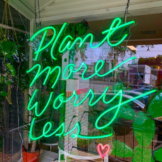 Plamt More Worry Less Neon Sign