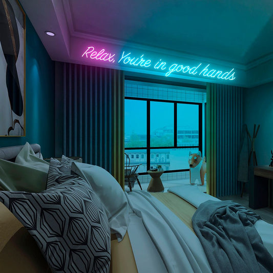 Relax You're in Good Hands Neon Sign
