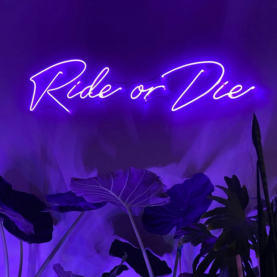 Ride Or Die Neon Sign