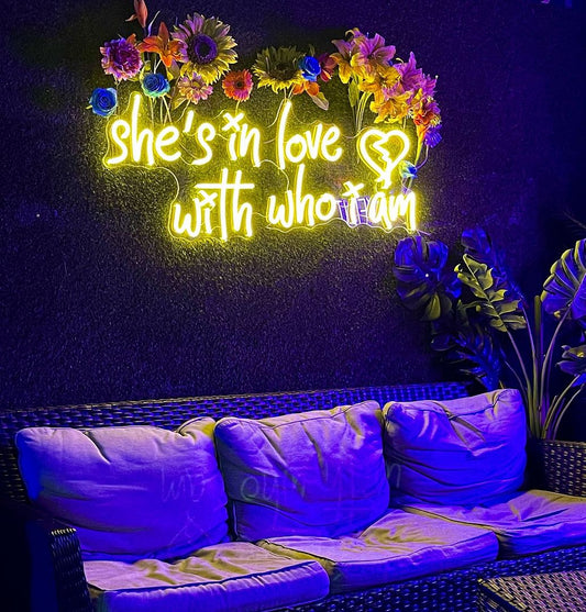 She's in Love with Who i Am Neon Sign