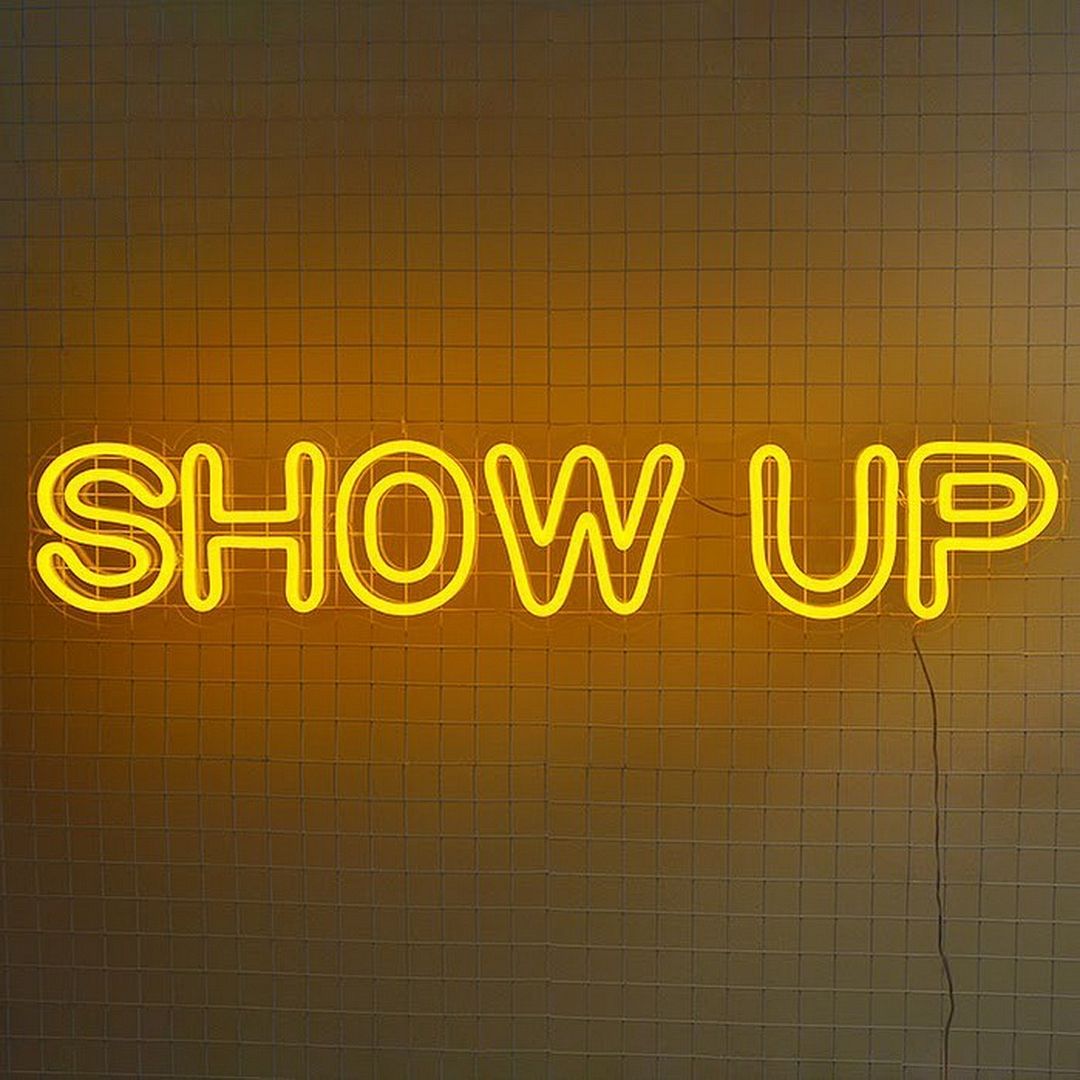 Show Up Neon Sign