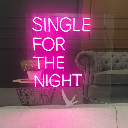 Single For The Night Neon Sign