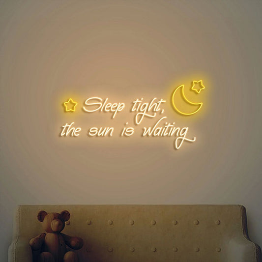 Sleep Tight, The Sun is Waiting Neon Sign