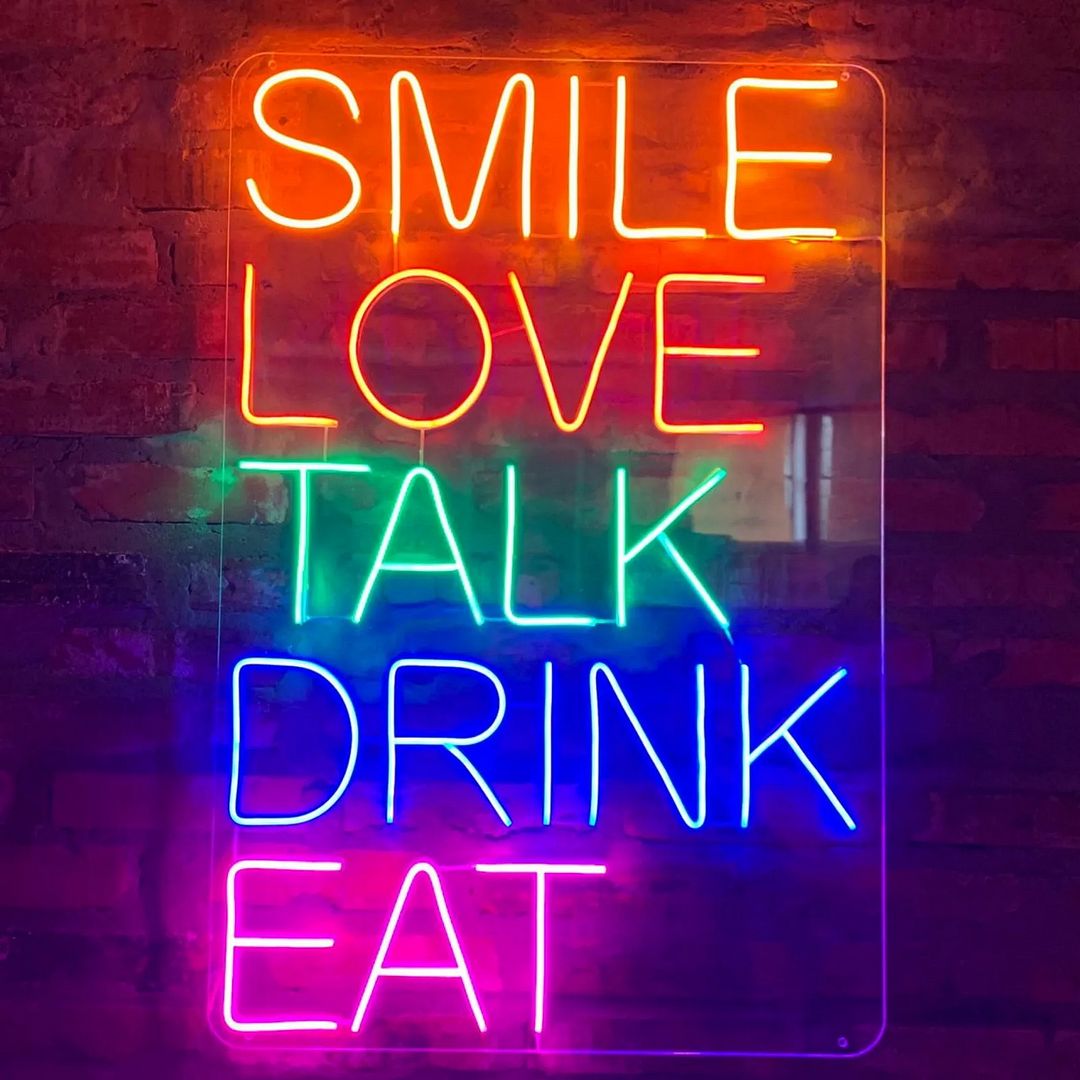 Smile Love Talk Drink Eat Neon Sign