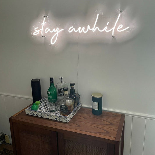 Stay Awhile Neon Sign